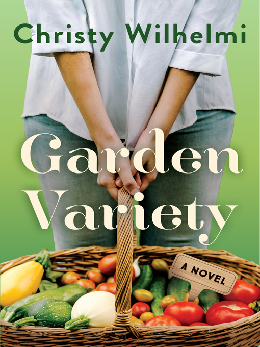 Title details for Garden Variety by Christy Wilhelmi - Available